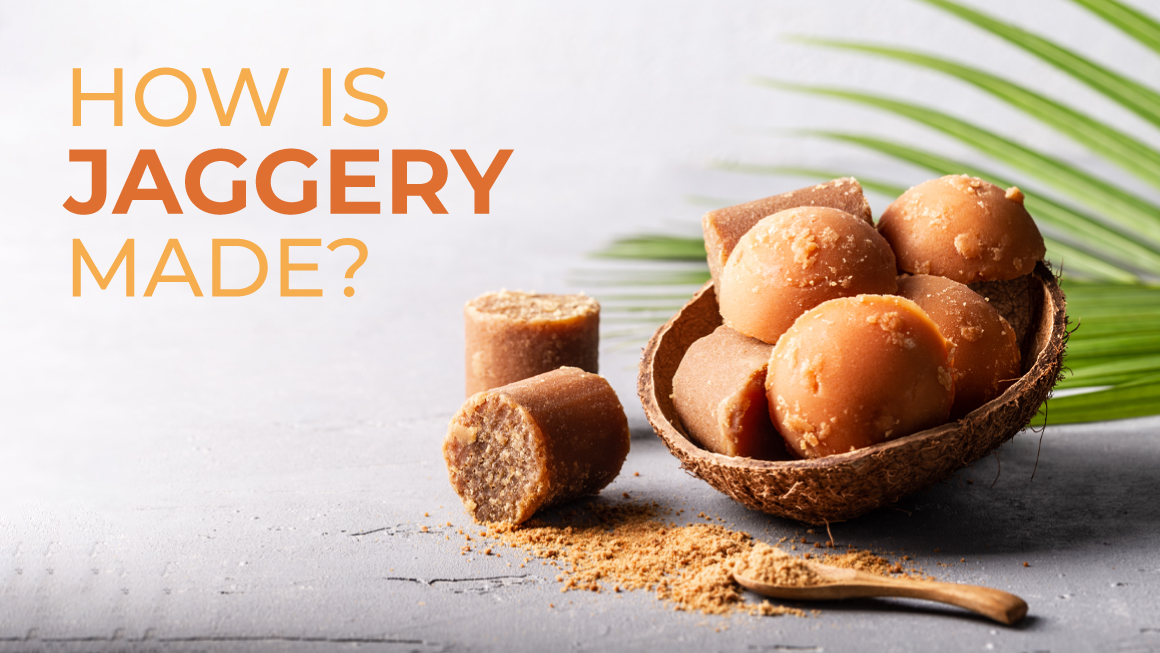 How is jaggery made?