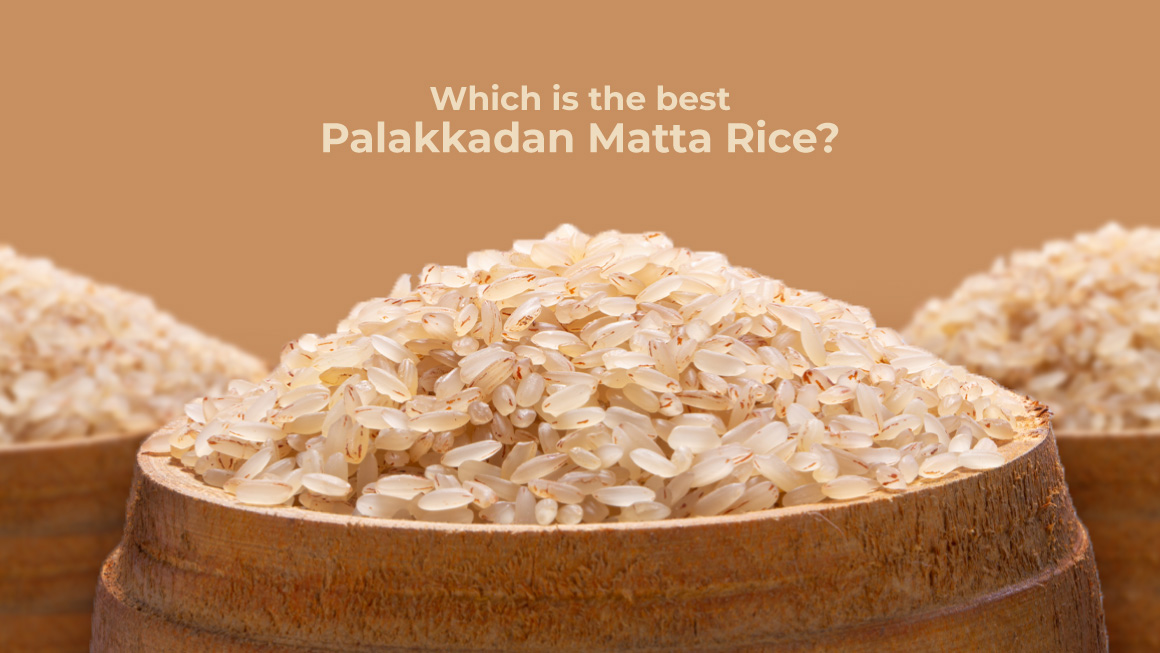 Which is the best Palakkadan Matta Rice?
