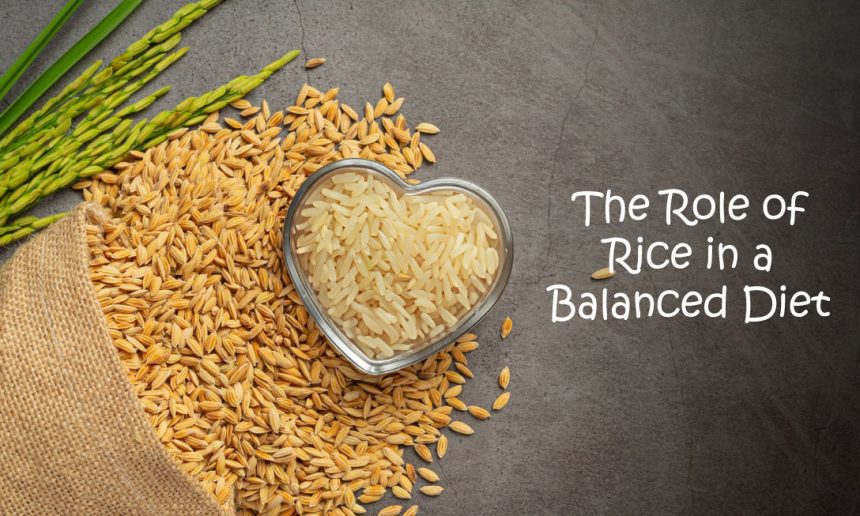 The Role of Rice in a Balanced Diet