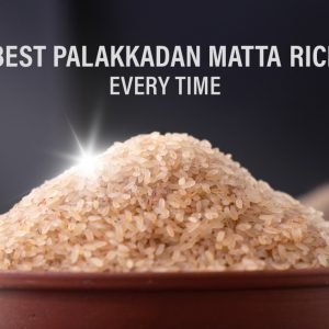 Best Palakkadan Matta Rice Every Time