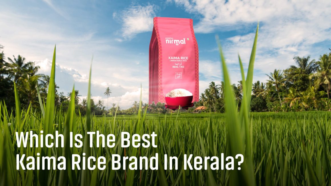 Which is the best Kaima Rice brand in Kerala?