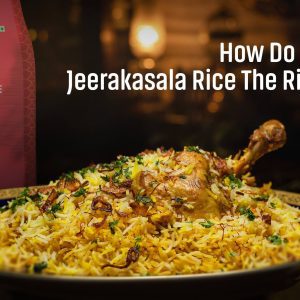 How do you cook Jeerakasala rice the right way?