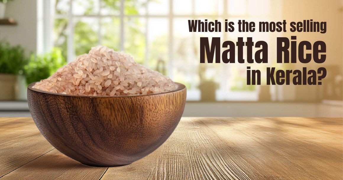 Which is the most selling Matta Rice in Kerala?
