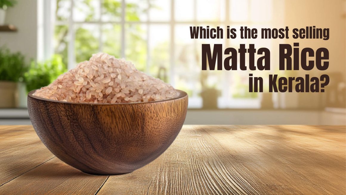 Which is the most selling Matta Rice in Kerala?